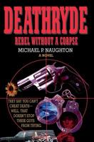 Deathryde: Rebel Without a Corpse 0977866904 Book Cover