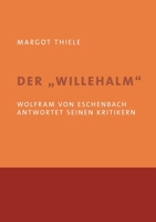 Der 'Willehalm'. Wolfram von Eschenbach antwortet seinen Kritikern 3753400181 Book Cover