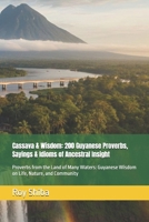 Cassava & Wisdom: 200 Guyanese Proverbs, Sayings & Idioms of Ancestral Insight: Proverbs from the Land of Many Waters: Guyanese Wisdom on Life, Nature, and Community (The World Wisdom Archive) B0GG6YS1K1 Book Cover