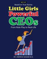 Little Girls Powerful CEOs: From Role-Play to Real-Life 1547167912 Book Cover