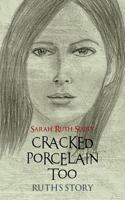 CRACKED PORCELAIN TOO: RUTH'S STORY 1481791788 Book Cover