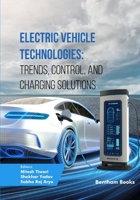 Electric Vehicle Technologies: Trends, Control, and Charging Solutions 9815324896 Book Cover