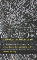 Reflections in a broken mirror B0FMJS37SN Book Cover