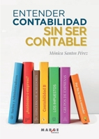 Entender contabilidad sin ser contable (Spanish Edition) 841023825X Book Cover