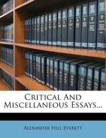 Critical and Miscellaneous Essays 1346006032 Book Cover