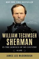 William Tecumseh Sherman: In the Service of My Country: A Life 0393241572 Book Cover