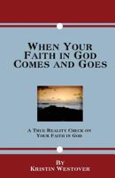 When Your Faith in God Comes and Goes 162838042X Book Cover