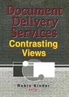 Document Delivery Services: Contrasting Views 0789005409 Book Cover