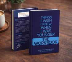 Things I wish I knew when I was Younger The Workbook (Things I wish when I was younger series) B0GJDK9H84 Book Cover