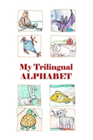 My Trilingual Alphabet: Animal-filled adventure thru English, Russian and French B0948RPDM4 Book Cover