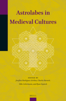 Astrolabes in Medieval Cultures 9004383808 Book Cover
