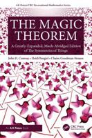 The Magic Theorem: A Greatly-Expanded, Much-Abridged Edition of The Symmetries of Things (AK Peters/CRC Recreational Mathematics Series) 1032162007 Book Cover