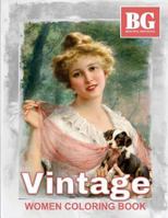 Beautiful Grayscale Vintage Women Coloring Book: Fun and Realistic Photo Coloring for Kids and Adults 1545172358 Book Cover