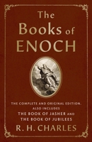 The Books of Enoch: The Complete and Original Edition, also includes The Book of Jasher and The Book of Jubilees 1250325293 Book Cover