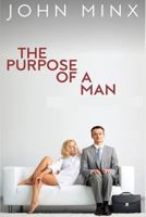 The Purpose of a Man 1534997156 Book Cover