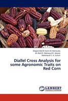 Diallel Cross Analysis for some Agronomic Traits on Red Corn 384733882X Book Cover