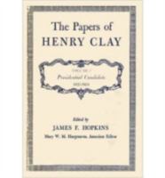 Papers of Henry Clay: Presidential Candidate, 1821-1824 (Papers of Henry Clay, Vol 3) 0813100534 Book Cover