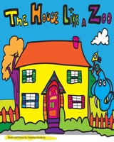The House Like a Zoo 0464204585 Book Cover