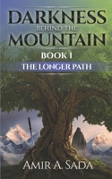 Darkness Behind The Mountain: The Longer Path 9659321236 Book Cover