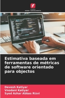 Estimativa baseada em ferramentas de métricas de software orientado para objectos (Portuguese Edition) 6207691873 Book Cover