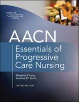 AACN Essentials of Progressive Care Nursing 0071480129 Book Cover