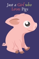 Just a Girl Who Loves Pigs: College-Ruled Composition Notebook - Blank Lined Gift Journal/Diary for School, Work or Home and Kids 1694699676 Book Cover