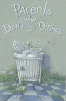Parents Who Don't Do Dishes 0985839317 Book Cover