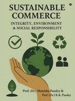 Sustainable Commerce: Integrity, Environment & Social Responsibility. B0FKGPTLNJ Book Cover