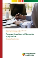 Perspectivas Sobre Educa��o e(m) Sa�de 3330734655 Book Cover