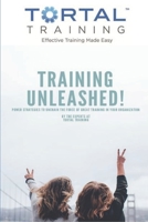 Training Unleashed: Power strategies to unchain the force of great training in your organization 165875963X Book Cover