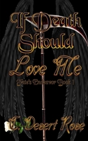 If Death Should Love Me: Fate's Endeavor Series Part 1 1500240311 Book Cover