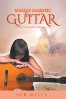 Maria's Majestic Guitar: Journey Toward Forgiveness B0CLTH6P1J Book Cover