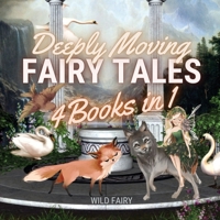 Deeply Moving Fairy Tales: 4 Books in 1 9916644969 Book Cover