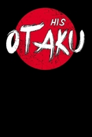 His Otaku: Notebook A5 for Matching Couples for Anime Otaku Merchandise Lover I Perfect for Christmas and Valentines Day I A5 (6x9 inch.) I Gift I 120 pages I College Ruled 1707186278 Book Cover