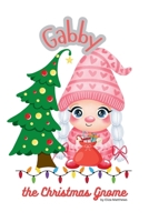 Gabby the Christmas Gnome B0DPQMZW83 Book Cover
