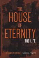 The House of Eternity: The Life 1535256206 Book Cover