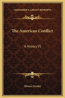 The American Conflict: A History V1 1162769025 Book Cover