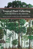 Tropical Plant Collecting: From the Field to the Internet 8565005003 Book Cover