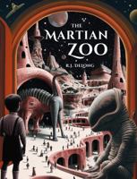 The Martian Zoo: Blast Off in a Moon UFO for a Space Exploration Safari Adventure to Discover Mythical Creatures and Alien Animals for a Fantasy Zoo on Mars - The Perfect Gift for Kids of All Ages 1966585004 Book Cover
