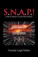 S.N.A.P.!: God Is About to Do His Thing 1728306949 Book Cover