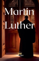 Martin Luther (Protestant Reformers) B0F48YQRK6 Book Cover