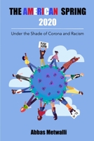 The American Spring 2020: Under the Shade of Corona and Racism B08VV8C5HT Book Cover