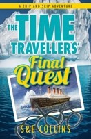 The Time Travellers' Final Quest 0648830349 Book Cover