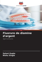 Fluorure de diamine d'argent: Agent anticarie 6205862069 Book Cover