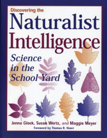 Discovering the Naturalist Intelligence: Science in the Schoolyard 1569760896 Book Cover