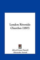 London Riverside Churches 1165431254 Book Cover