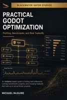 Practical Godot Optimization: Profiling, Benchmarks, and Practical Performance B0HBMJ4RH3 Book Cover