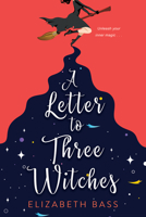 A Letter to Three Witches 1496734327 Book Cover