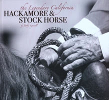 The Legendary California Hackamore & Stock Horse 1931153965 Book Cover