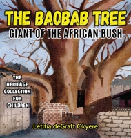The Baobab Tree: Giant of the African Bush 1956776079 Book Cover